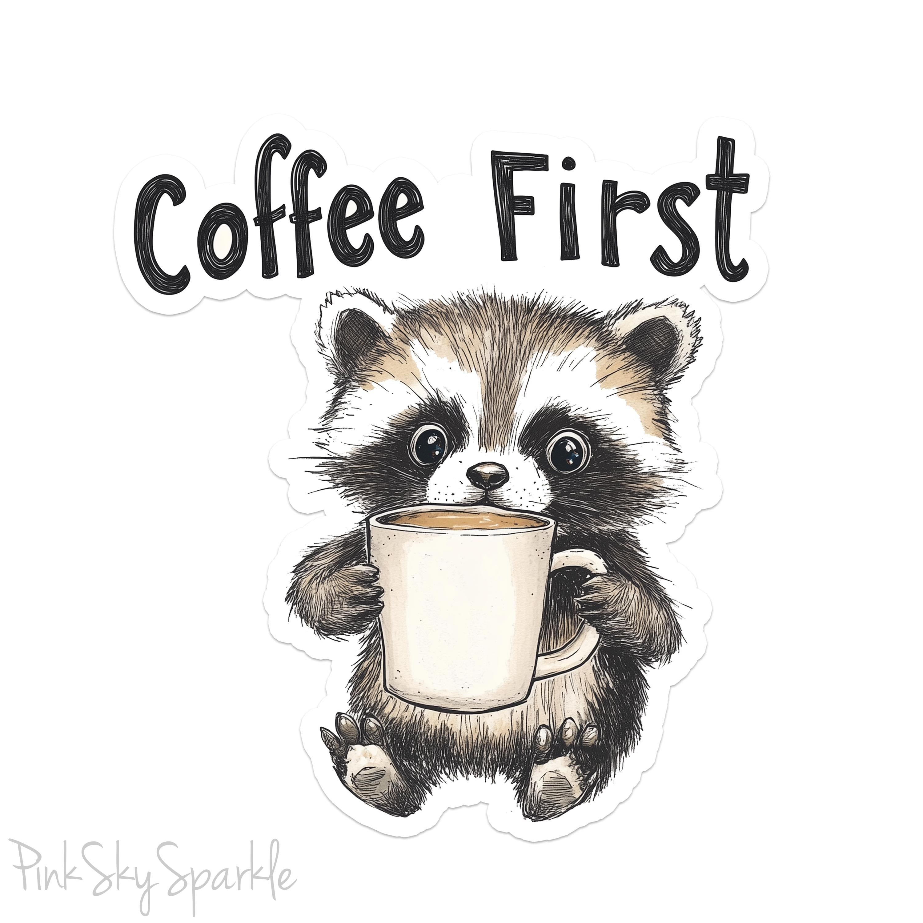 Coffee First Raccoon Waterproof Sticker - Cute, durable coffee-themed raccoon sticker for laptops, water bottles, planners, journals, iPads, cars, skateboards. High-quality matte vinyl with scratch-resistant, waterproof lamination. Perfect gift for teens and adults.
