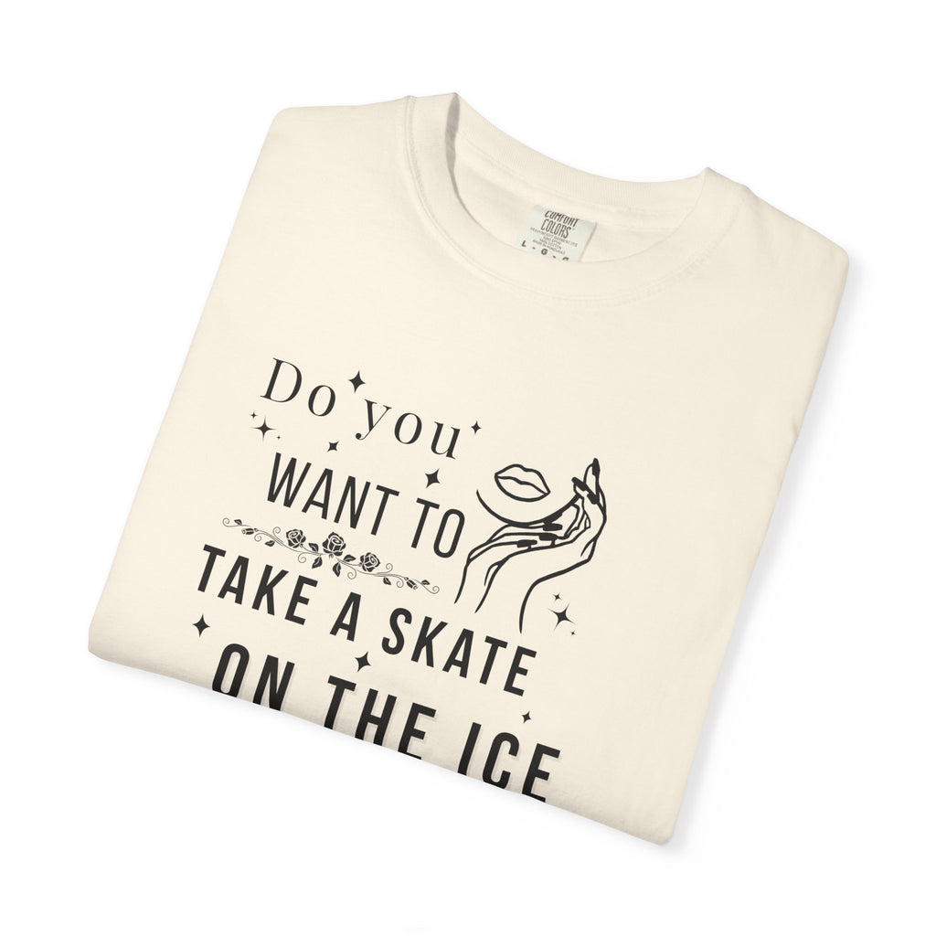 Do You Want to Take a Skate on the Ice Inside My Veins T-Shirt