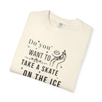 Do You Want to Take a Skate on the Ice Inside My Veins T-Shirt