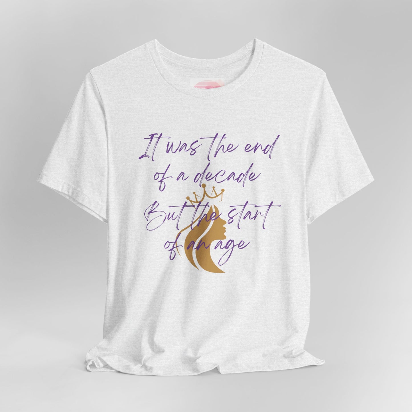 End of a Decade, Start of an Age Lyric Inspired T-shirt