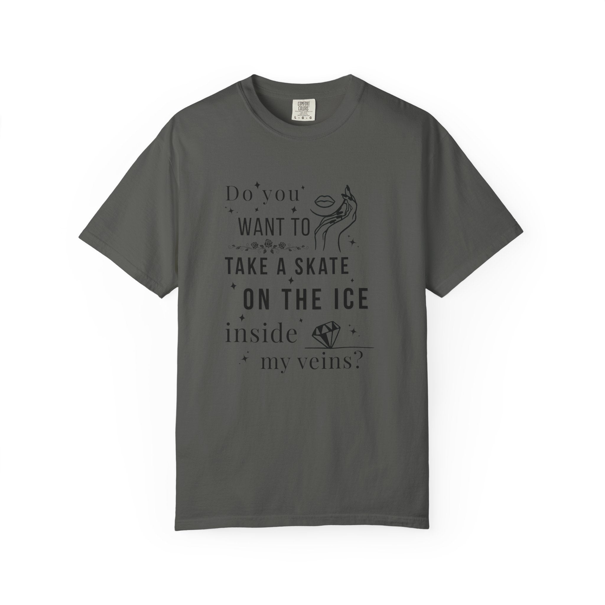 Do You Want to Take a Skate on the Ice Inside My Veins T-Shirt