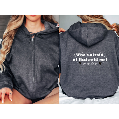 Who's Afraid of Little Old Me? Full Zip Hooded Sweatshirt