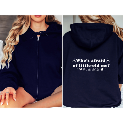 Who's Afraid of Little Old Me? Full Zip Hooded Sweatshirt