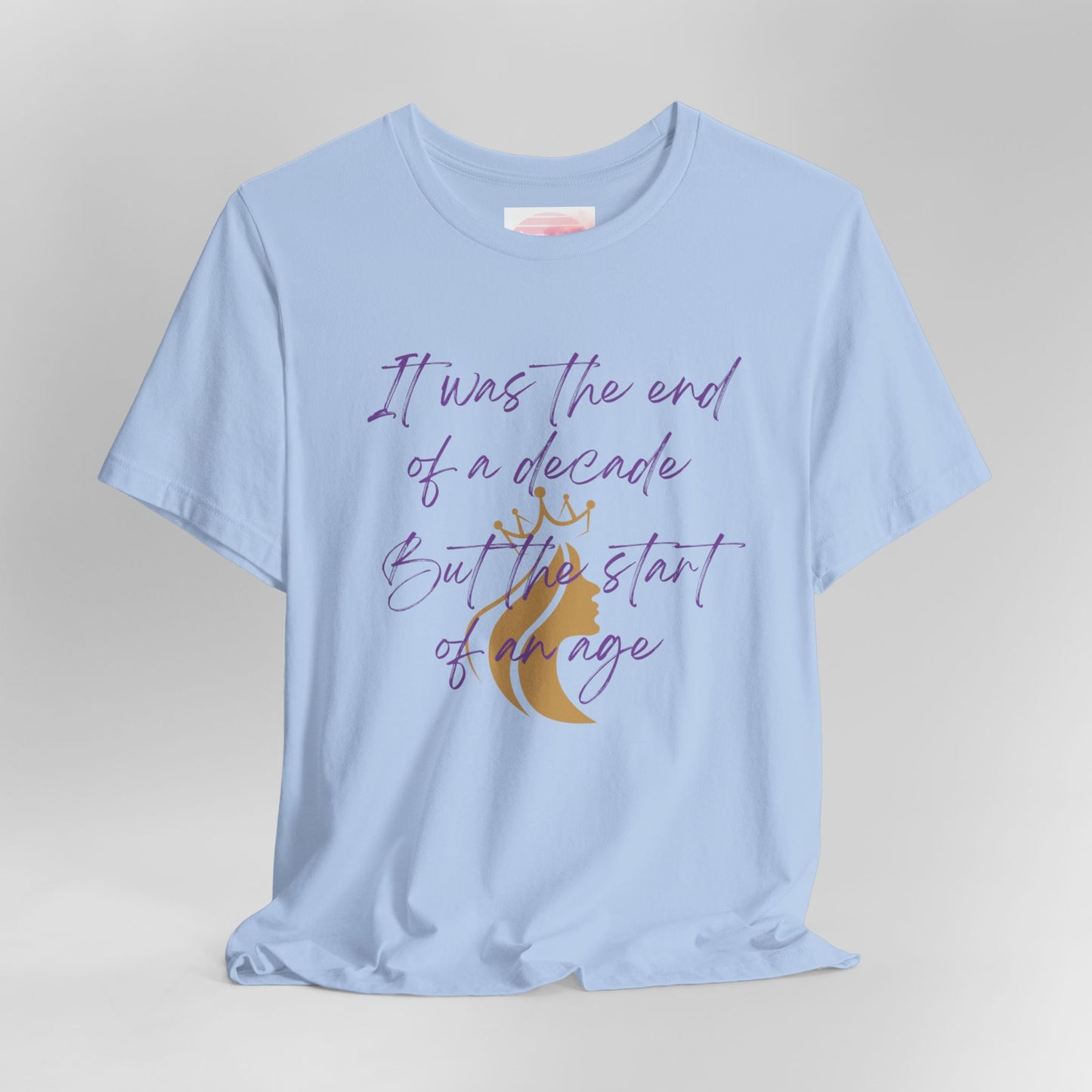 End of a Decade, Start of an Age Lyric Inspired T-shirt