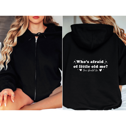 Who's Afraid of Little Old Me? Full Zip Hooded Sweatshirt