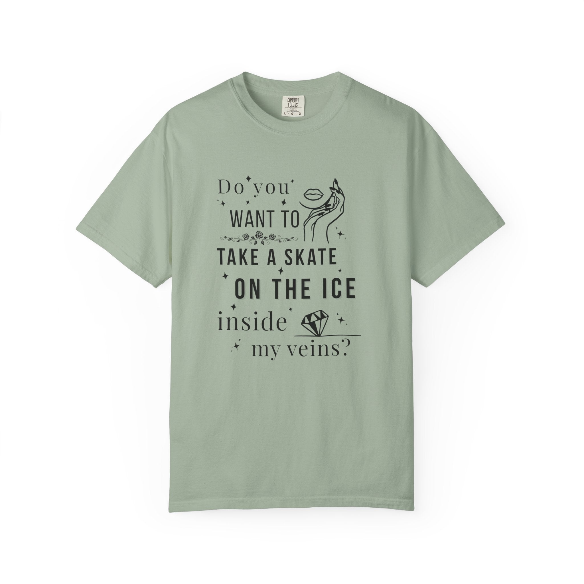 Do You Want to Take a Skate on the Ice Inside My Veins T-Shirt
