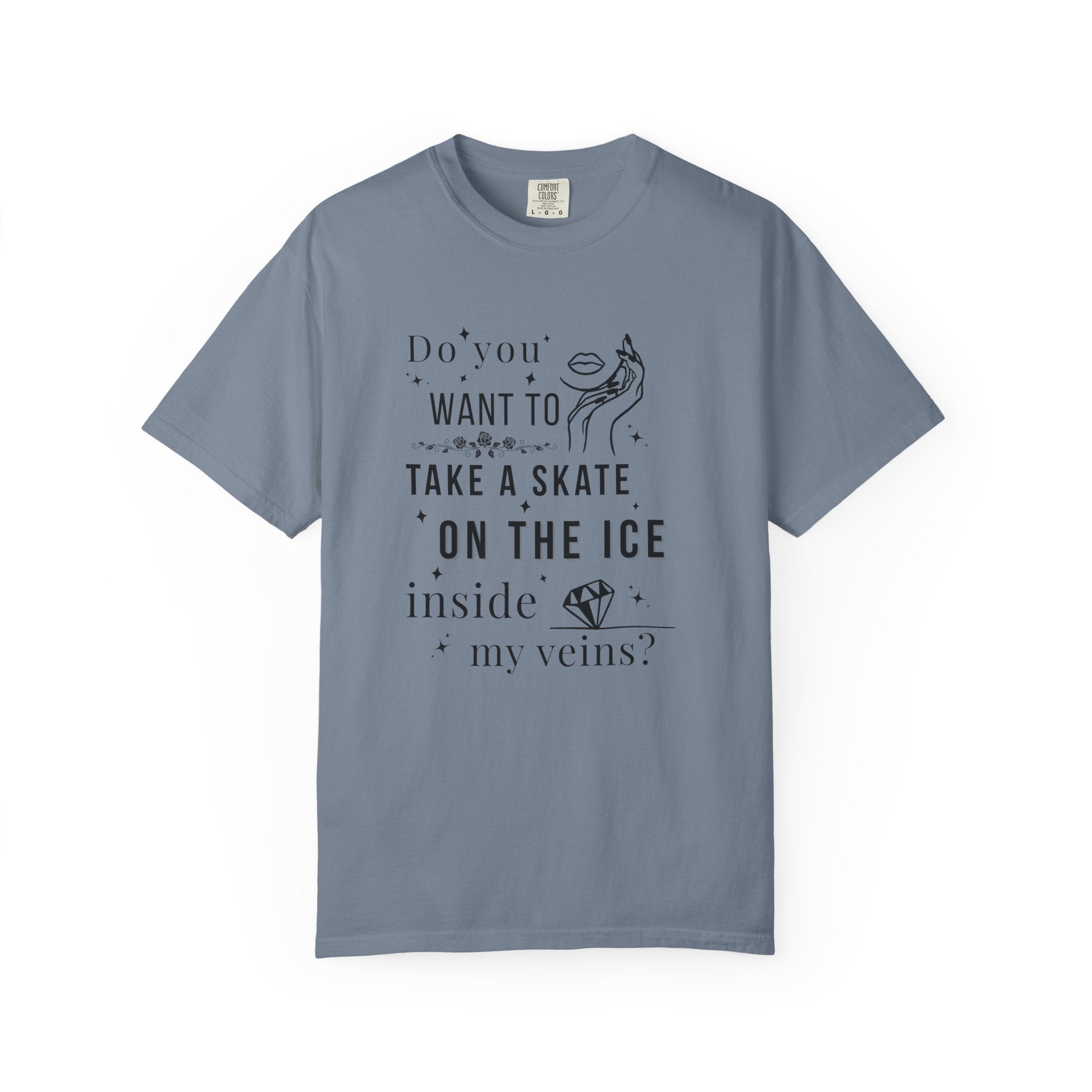 Do You Want to Take a Skate on the Ice Inside My Veins T-Shirt