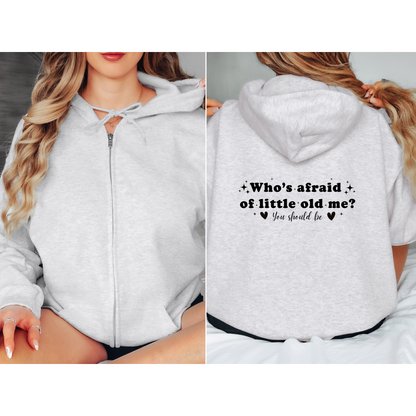 Who's Afraid of Little Old Me? Full Zip Hooded Sweatshirt