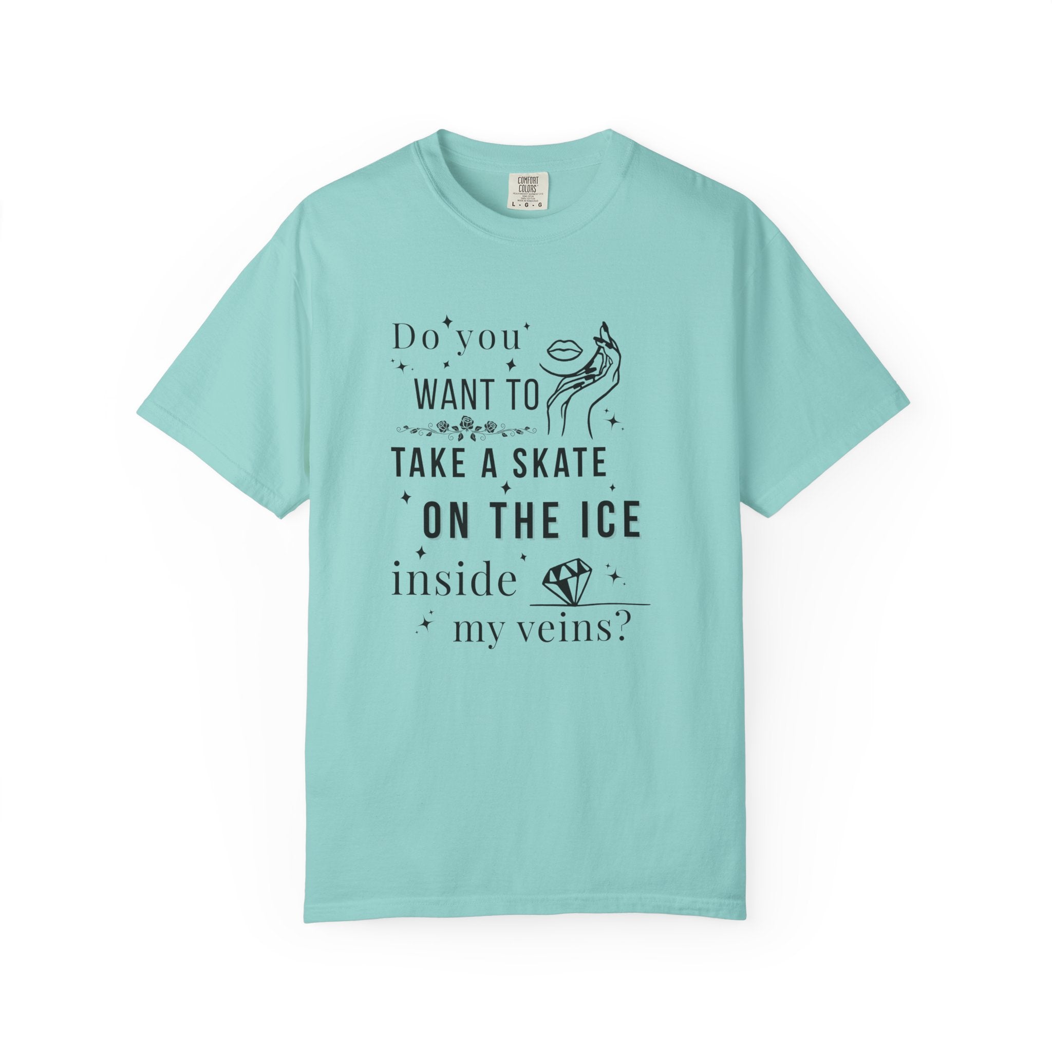 Do You Want to Take a Skate on the Ice Inside My Veins T-Shirt