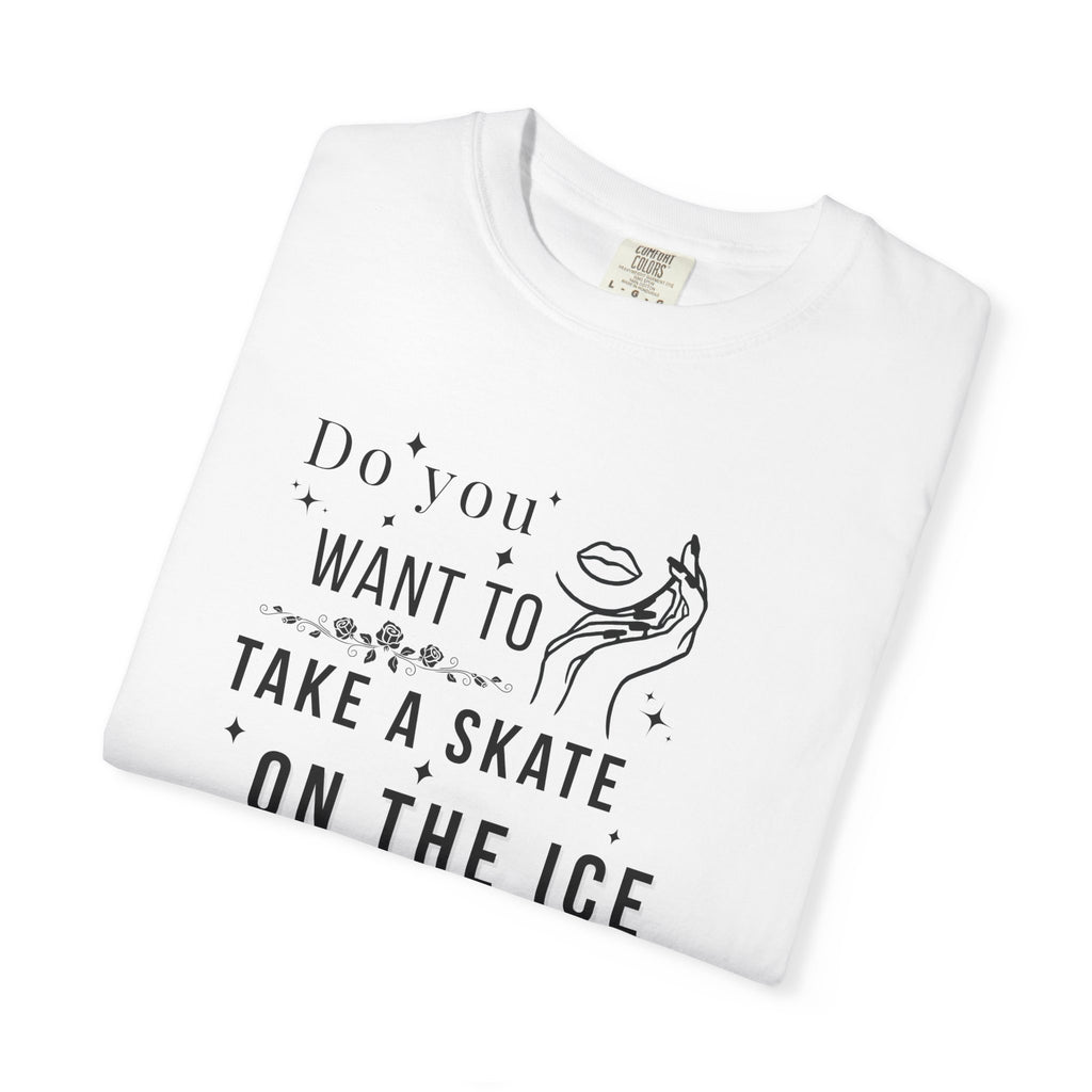 Do You Want to Take a Skate on the Ice Inside My Veins T-Shirt