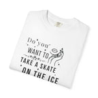 Do You Want to Take a Skate on the Ice Inside My Veins T-Shirt