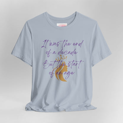 End of a Decade, Start of an Age Lyric Inspired T-shirt