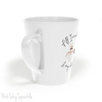 All I need is coffee and my chihuahua Latte Mug