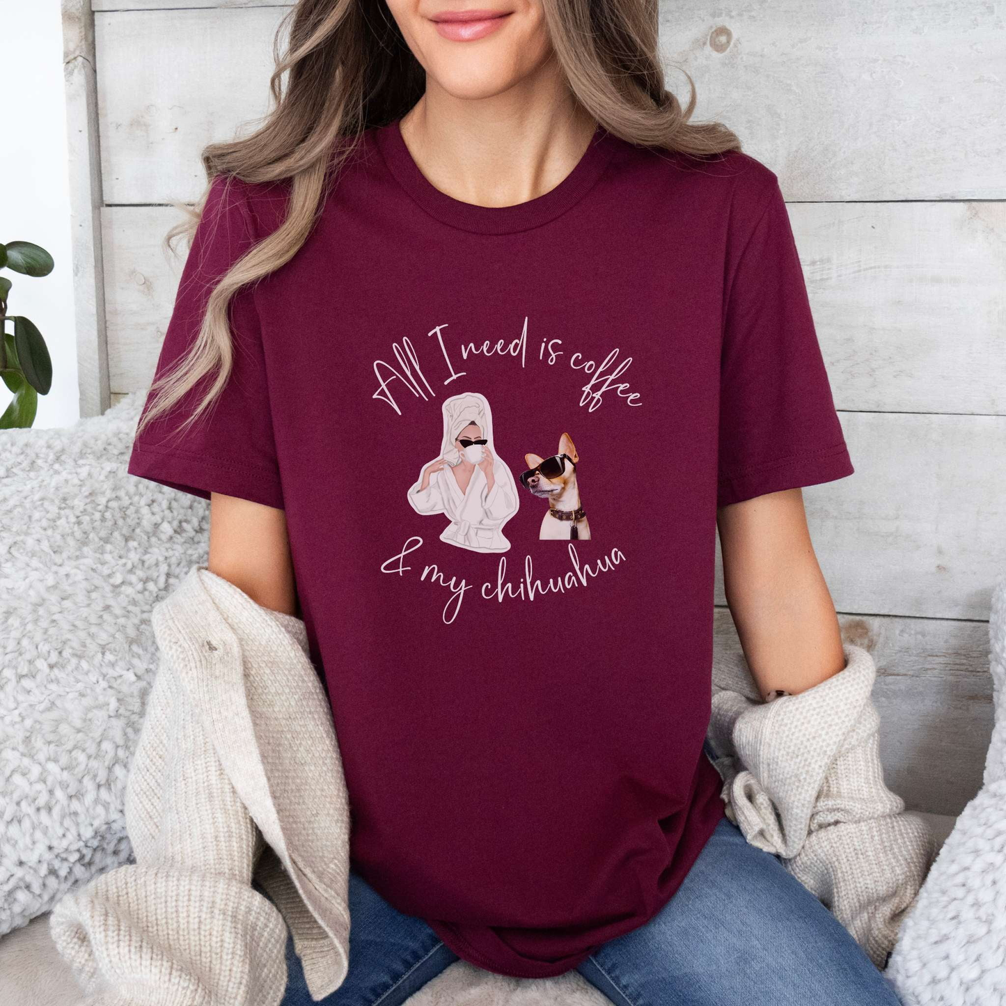 "All I need is coffee and my chihuahua" T-shirt