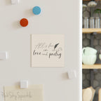 All's Fair in Love and Poetry Square Magnet