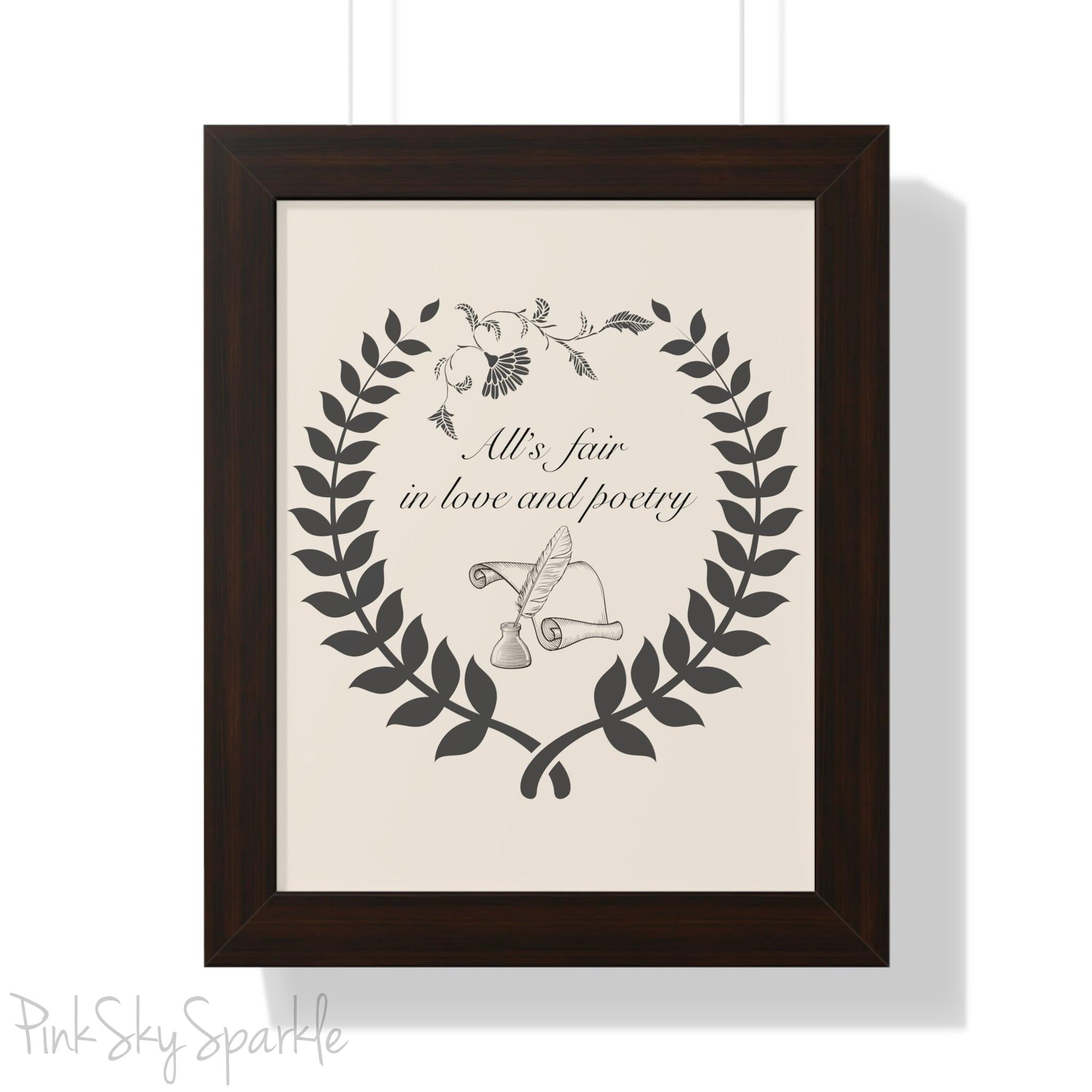 "All's fair in love and poetry" Framed Poster