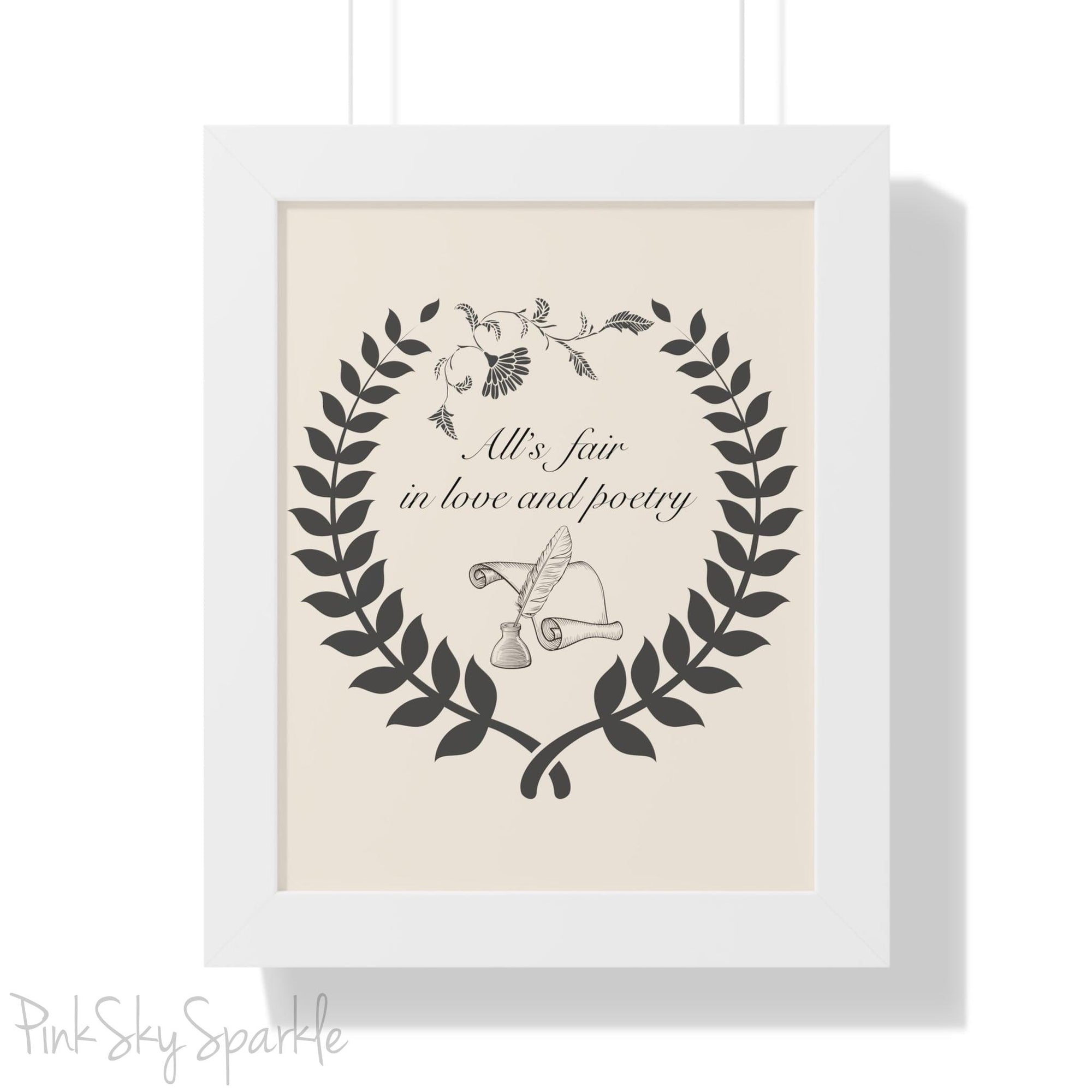 "All's fair in love and poetry" Framed Poster