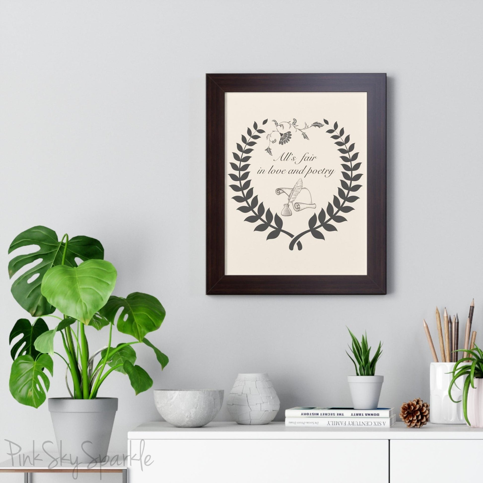 "All's fair in love and poetry" Framed Poster