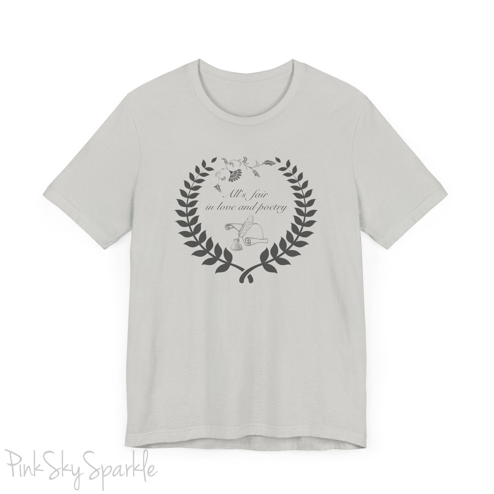 "All's fair in love and poetry" Short Sleeve T-Shirt