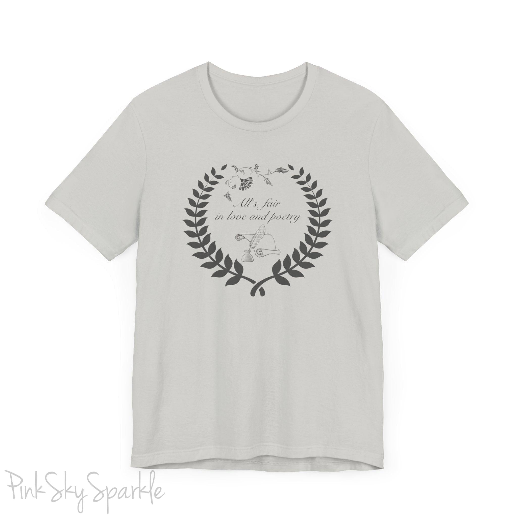 "All's fair in love and poetry" Short Sleeve T-Shirt