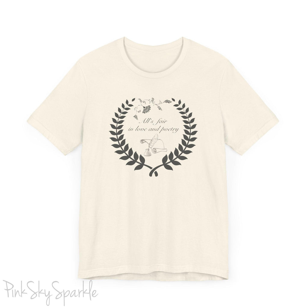 "All's fair in love and poetry" Short Sleeve T-Shirt