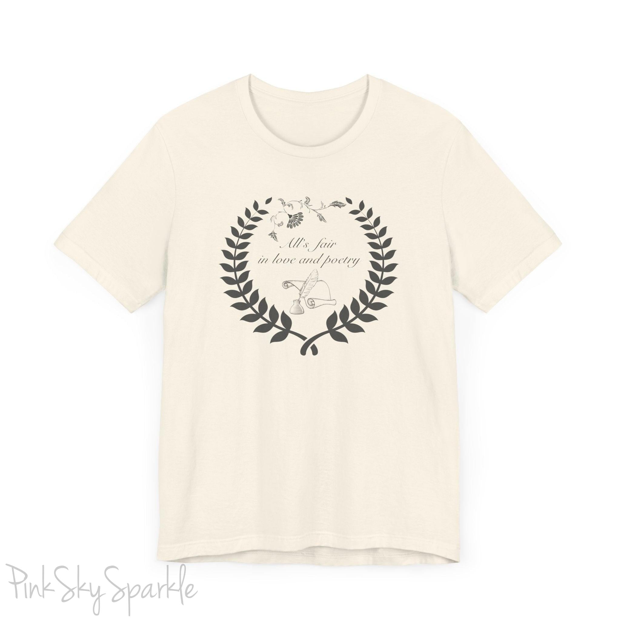"All's fair in love and poetry" Short Sleeve T-Shirt