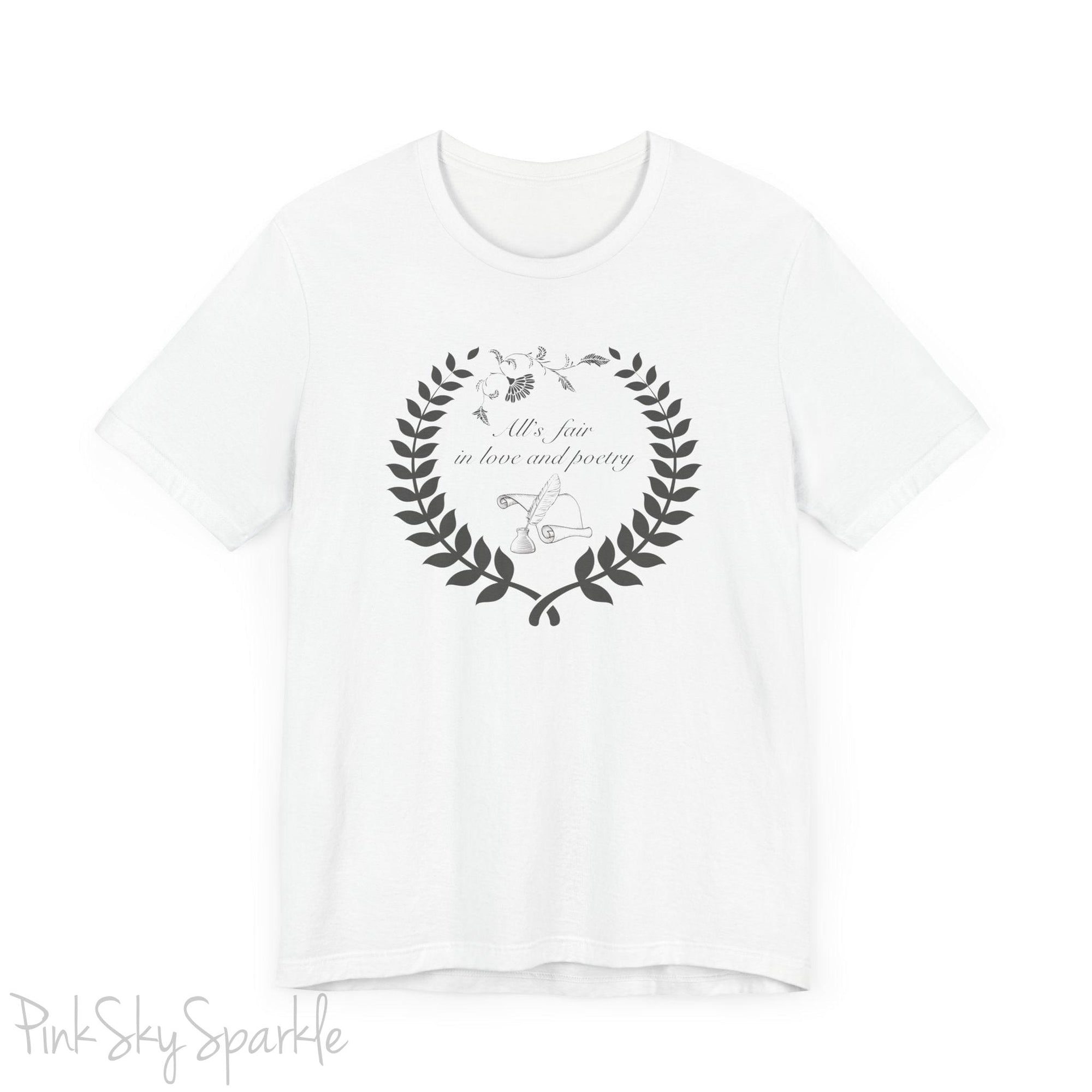 "All's fair in love and poetry" Short Sleeve T-Shirt