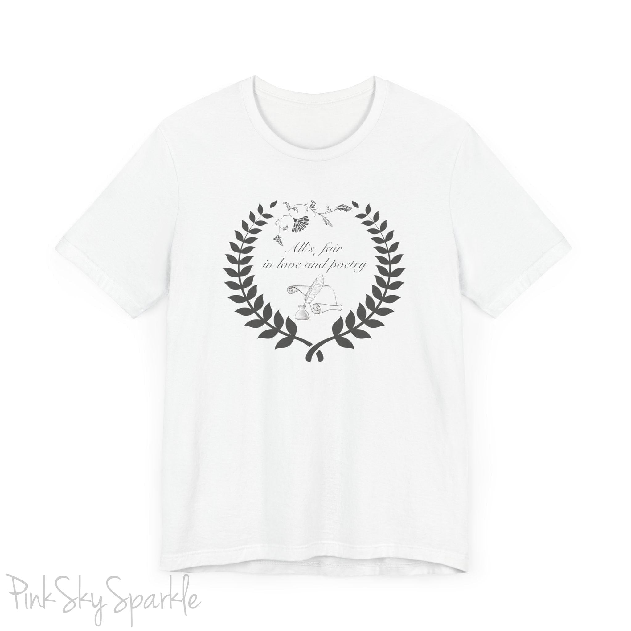 "All's fair in love and poetry" Short Sleeve T-Shirt