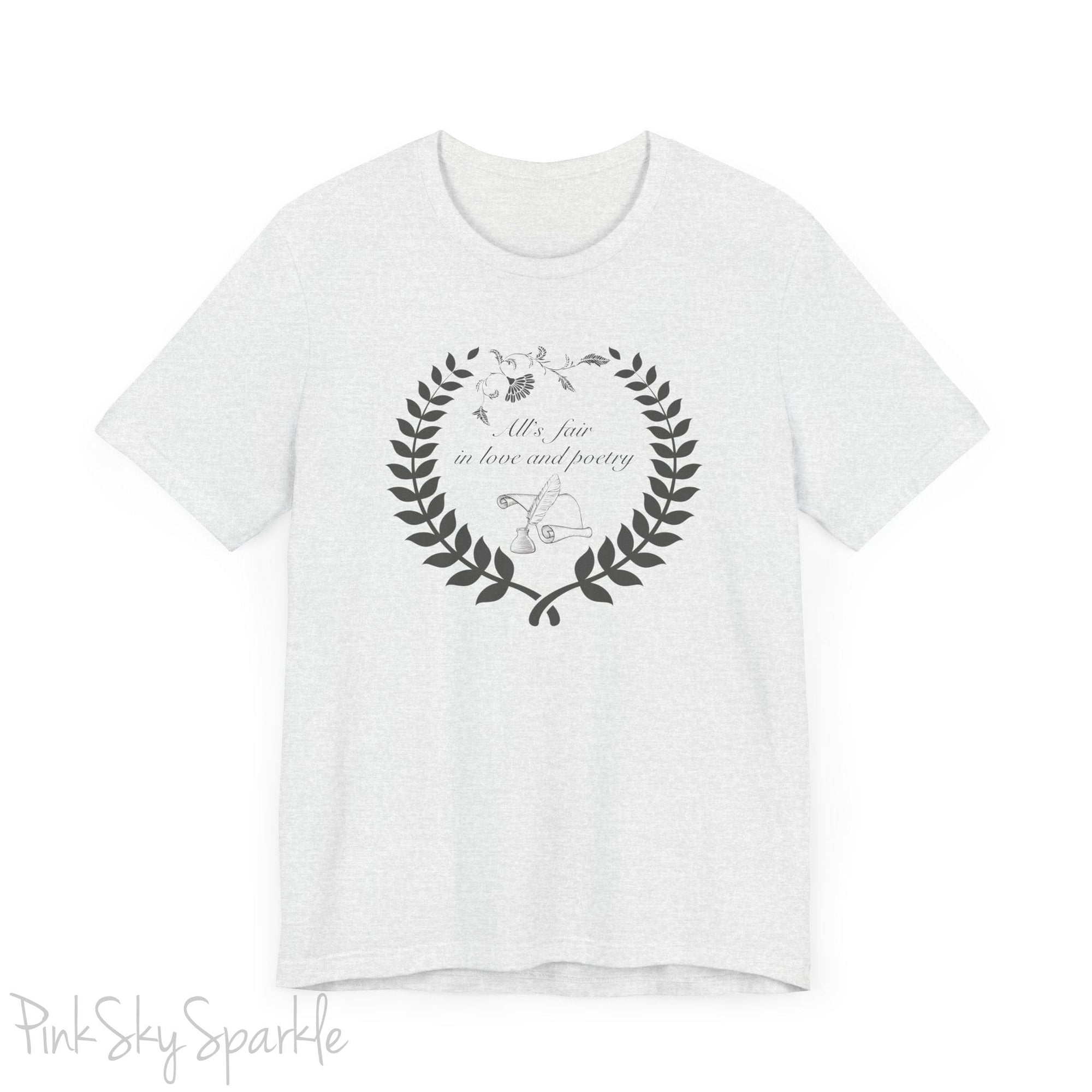 "All's fair in love and poetry" Short Sleeve T-Shirt