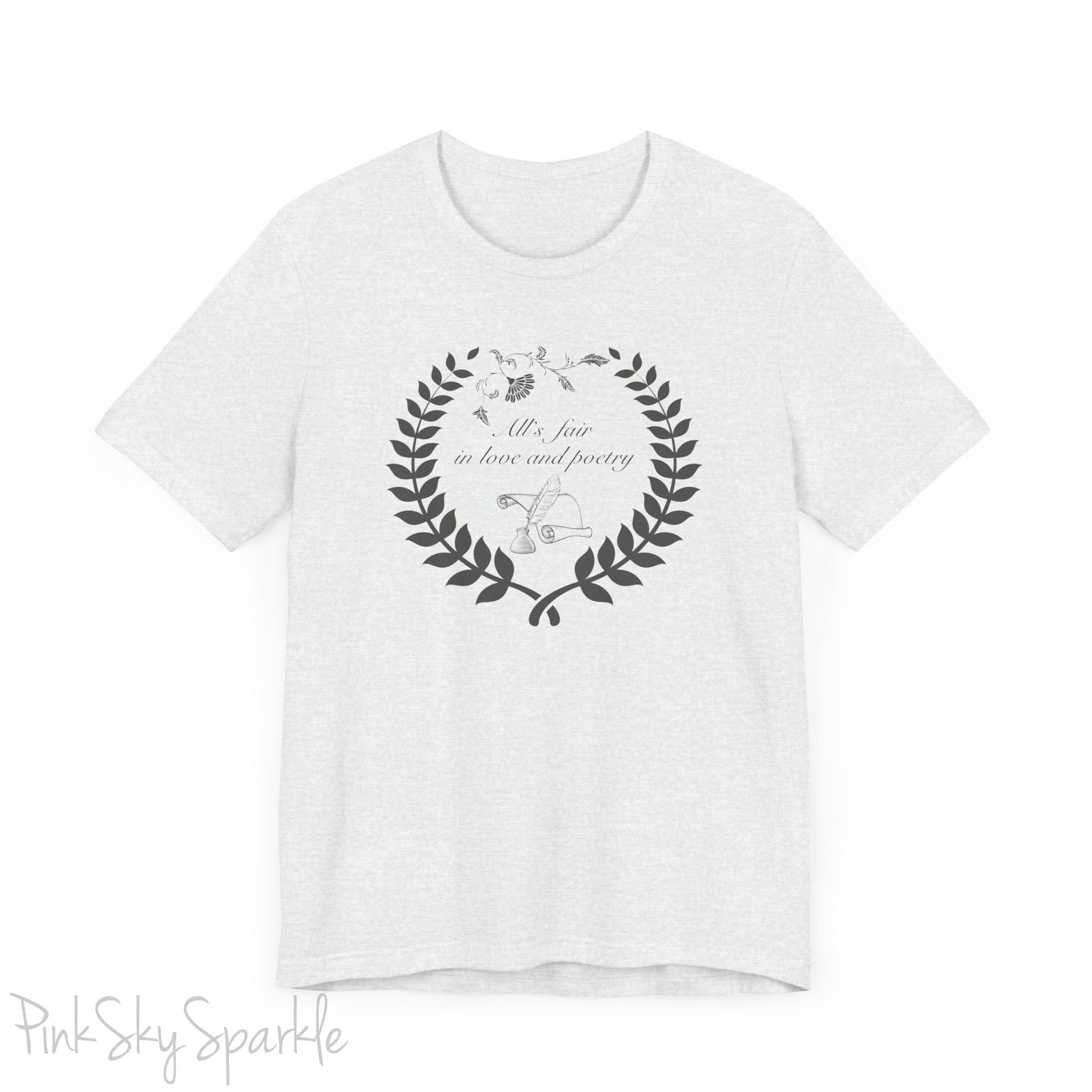"All's fair in love and poetry" Short Sleeve T-Shirt