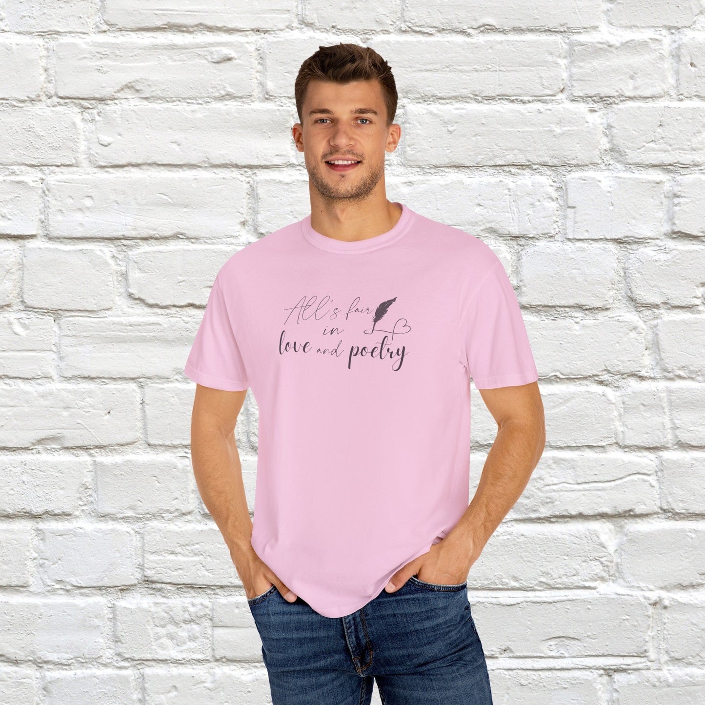 "All's fair in love and poetry" Unisex Comfort T-shirt