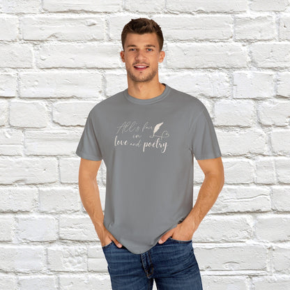 "All's fair in love and poetry" Unisex Comfort T-shirt