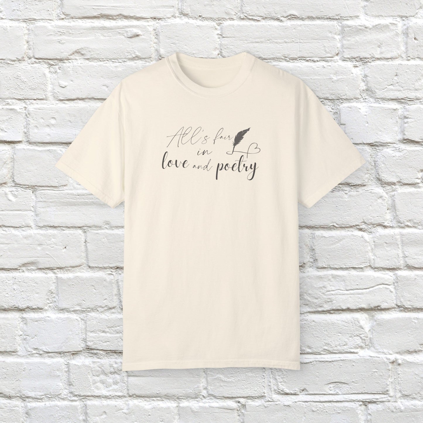 "All's fair in love and poetry" Unisex Comfort T-shirt