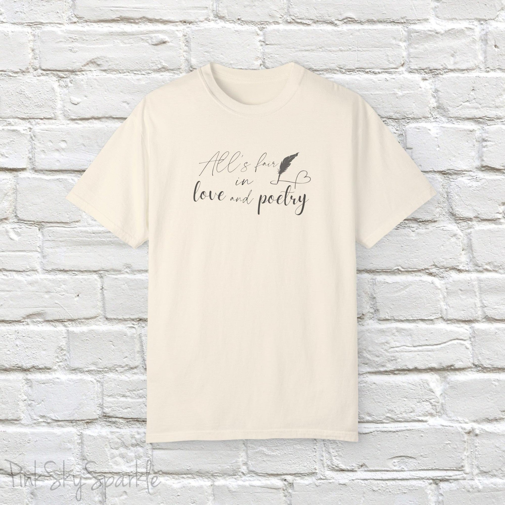 "All's fair in love and poetry" Unisex Comfort T-shirt
