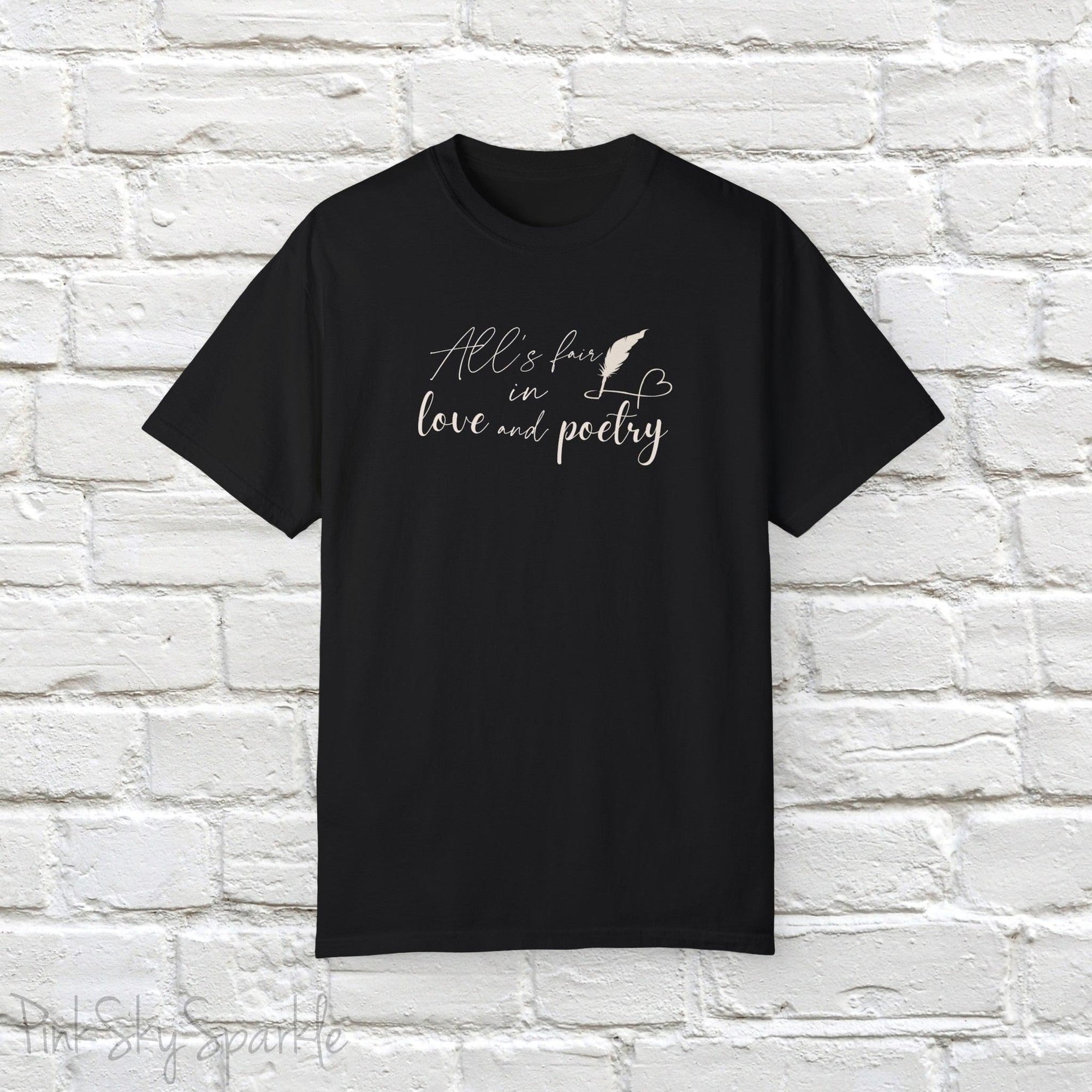 "All's fair in love and poetry" Unisex Comfort T-shirt