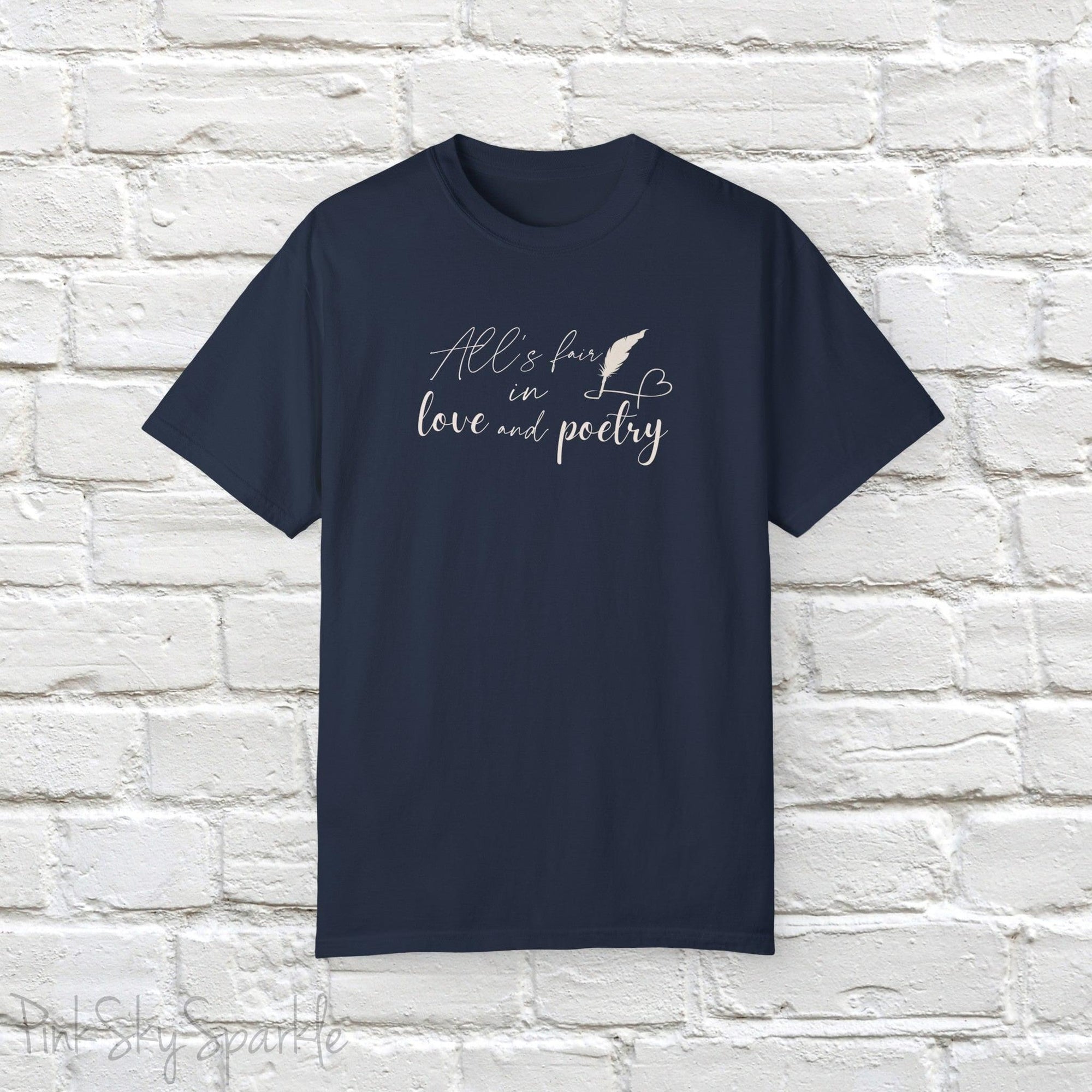 "All's fair in love and poetry" Unisex Comfort T-shirt