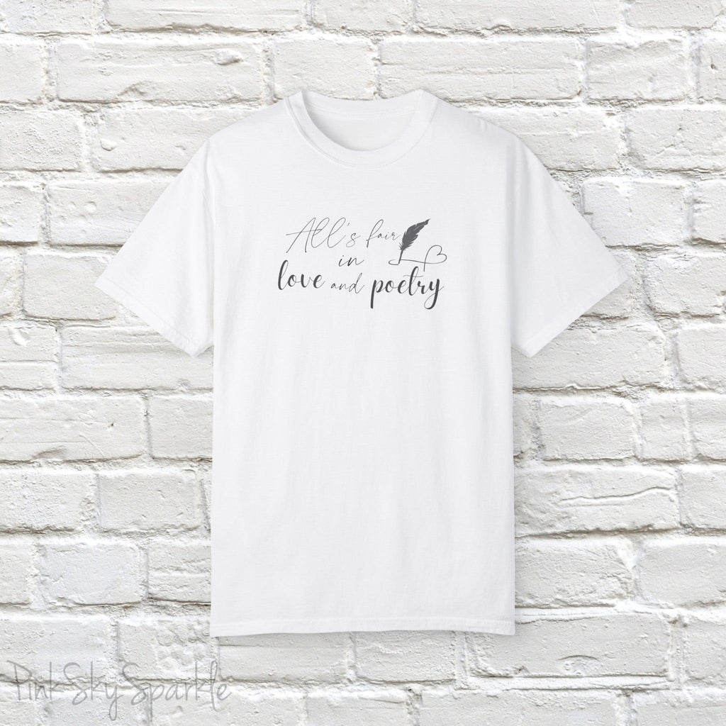 "All's fair in love and poetry" Unisex Comfort T-shirt