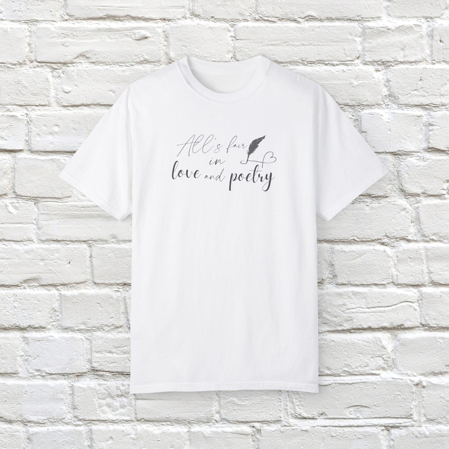 "All's fair in love and poetry" Unisex Comfort T-shirt