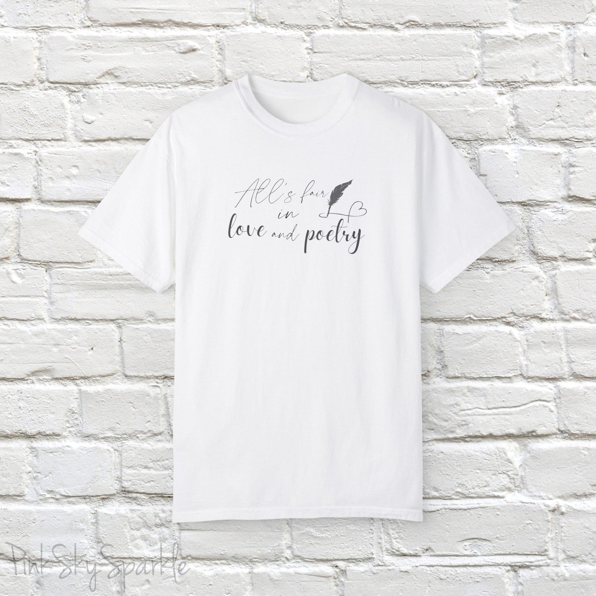"All's fair in love and poetry" Unisex Comfort T-shirt