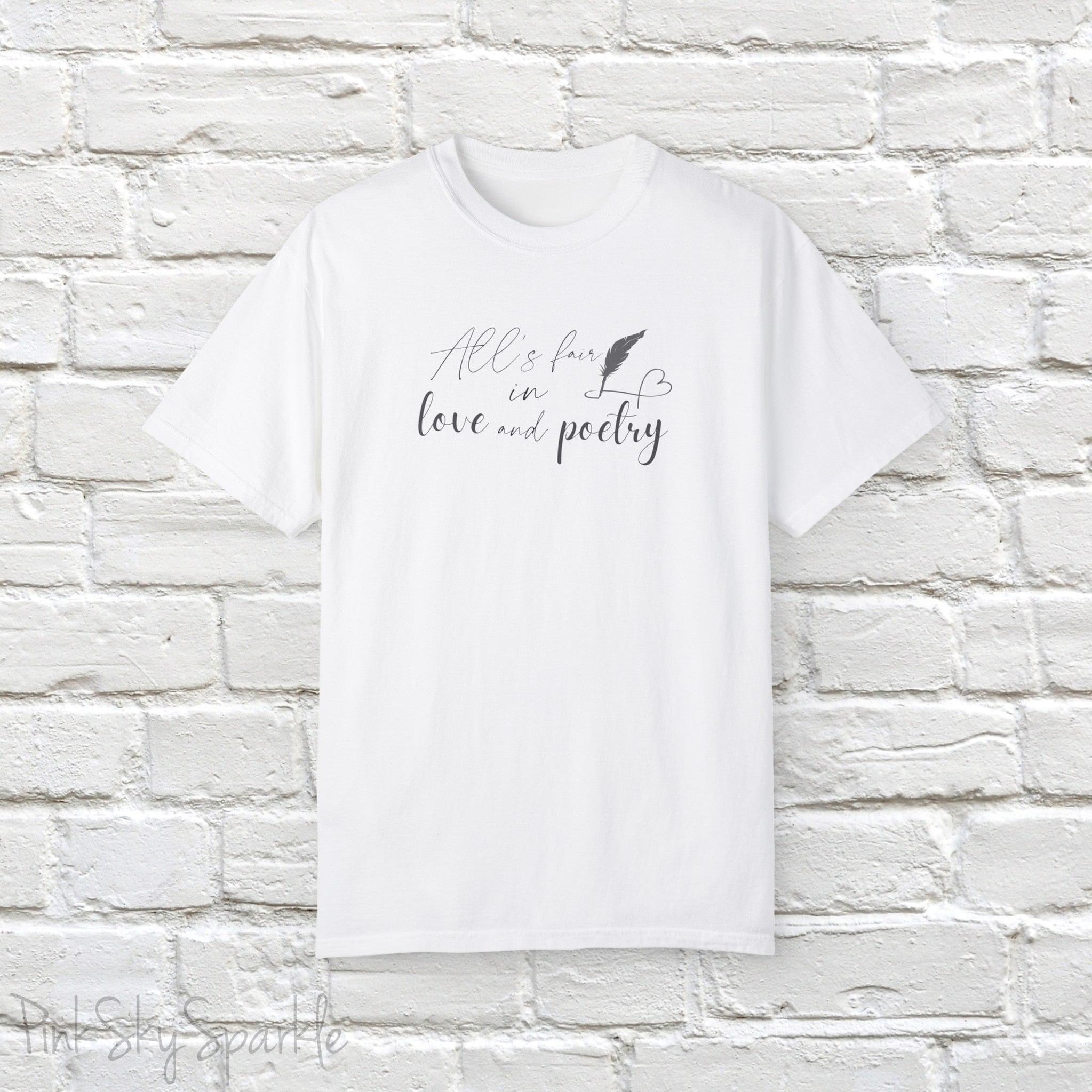 "All's fair in love and poetry" Unisex Comfort T-shirt