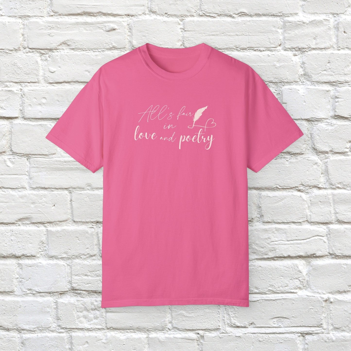 "All's fair in love and poetry" Unisex Comfort T-shirt