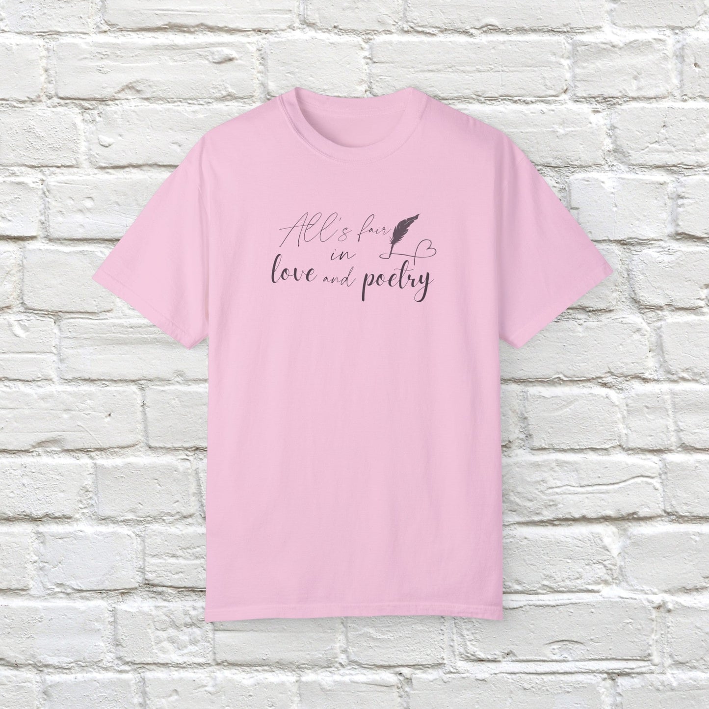 "All's fair in love and poetry" Unisex Comfort T-shirt