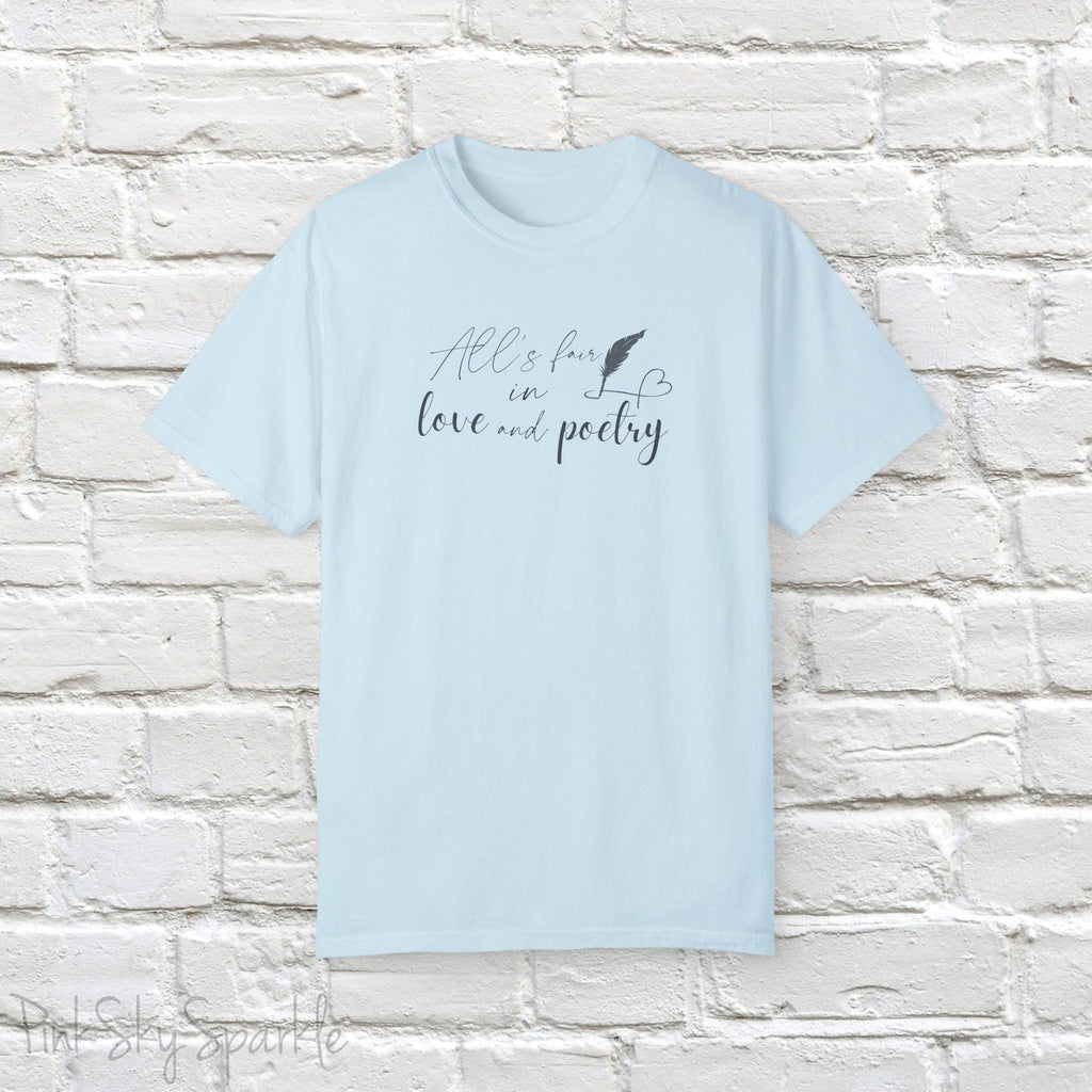 "All's fair in love and poetry" Unisex Comfort T-shirt