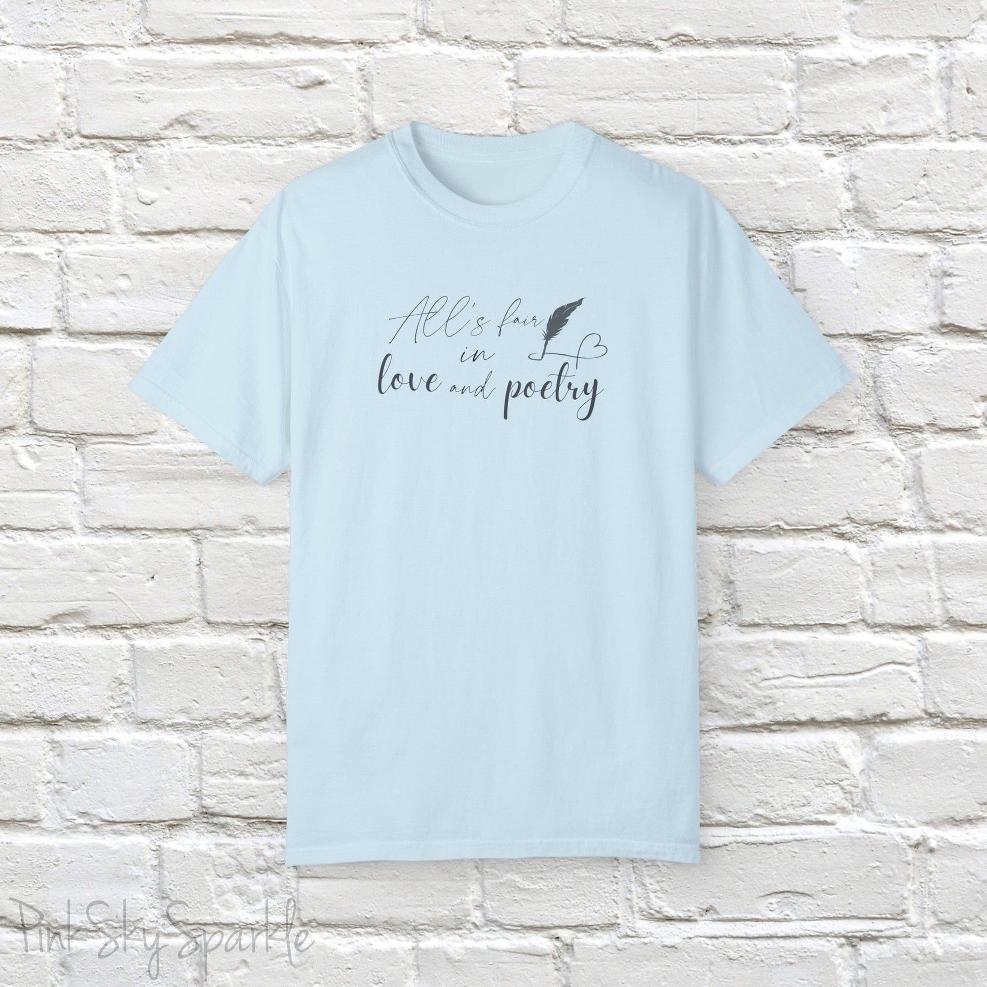 "All's fair in love and poetry" Unisex Comfort T-shirt