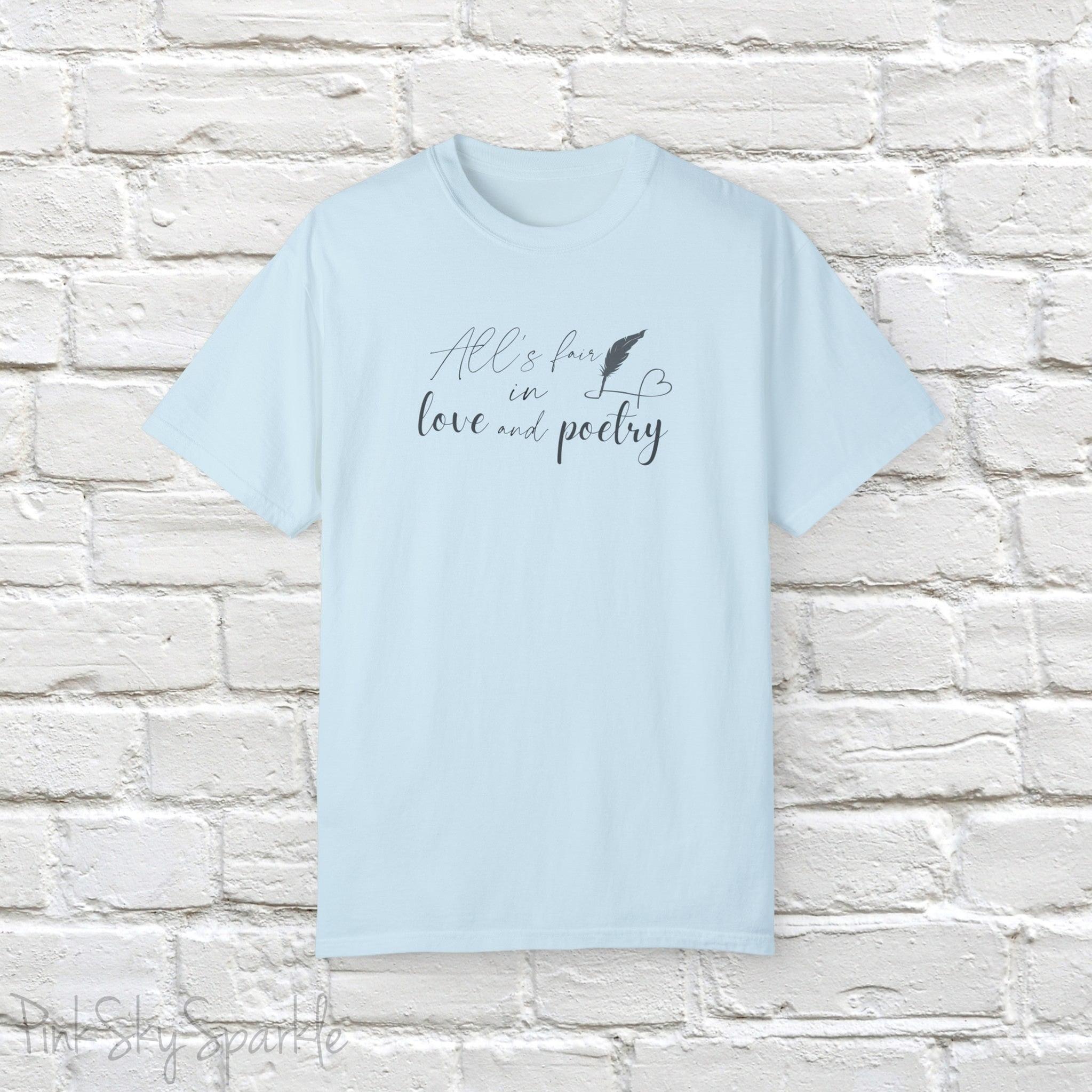 "All's fair in love and poetry" Unisex Comfort T-shirt