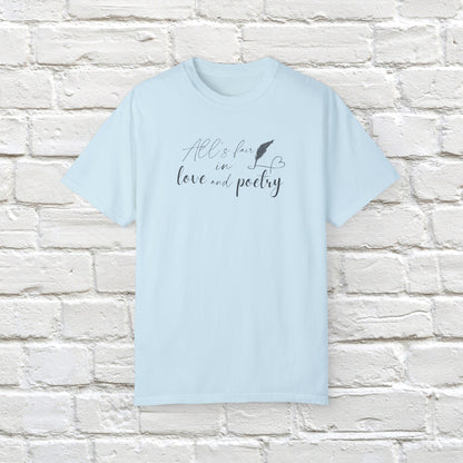 "All's fair in love and poetry" Unisex Comfort T-shirt