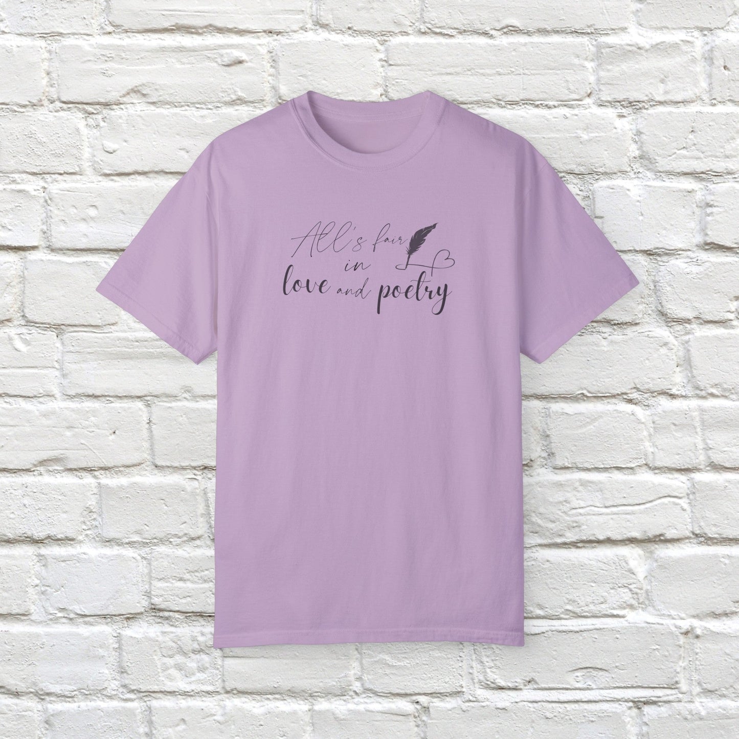 "All's fair in love and poetry" Unisex Comfort T-shirt