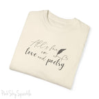 "All's fair in love and poetry" Unisex Comfort T-shirt