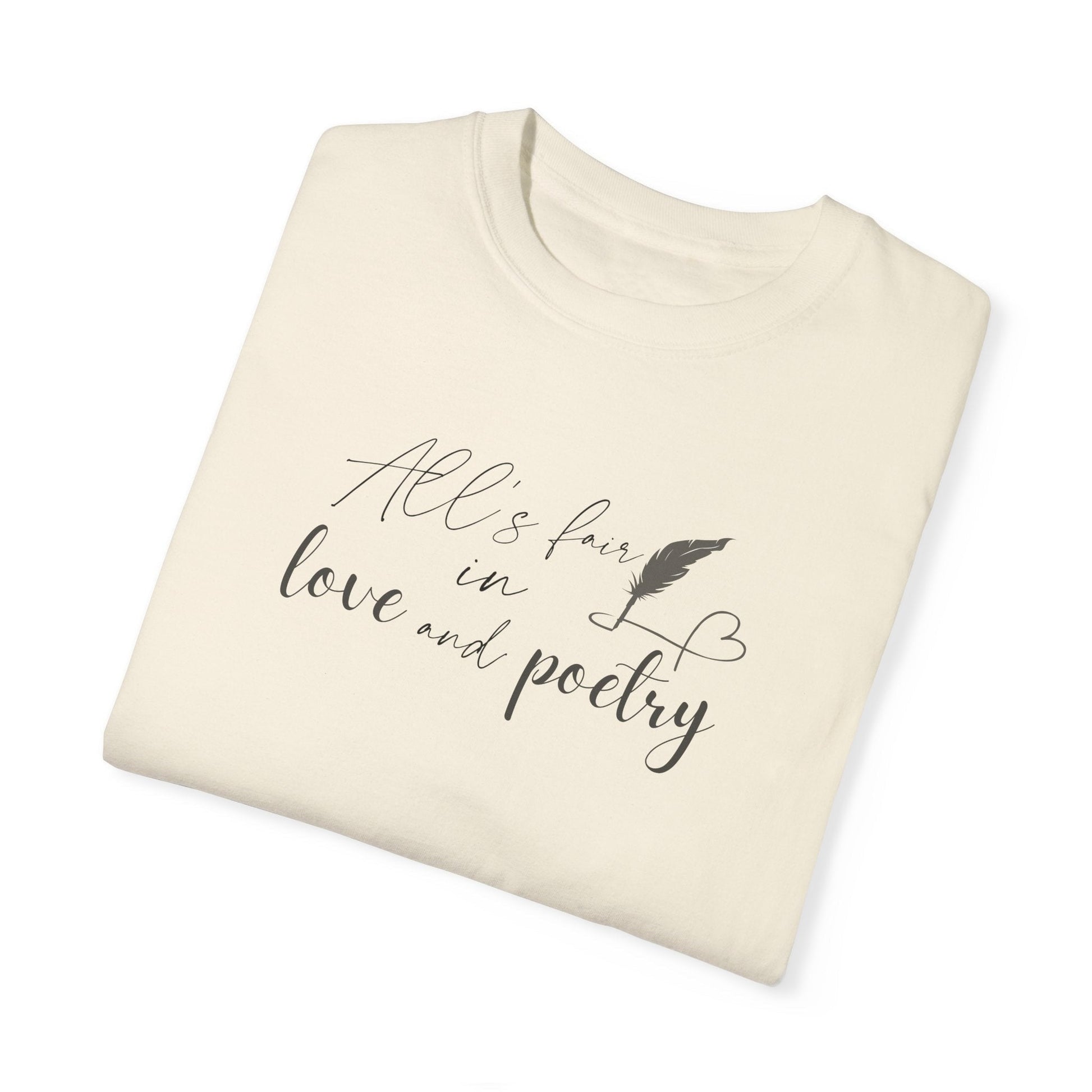 "All's fair in love and poetry" Unisex Comfort T-shirt