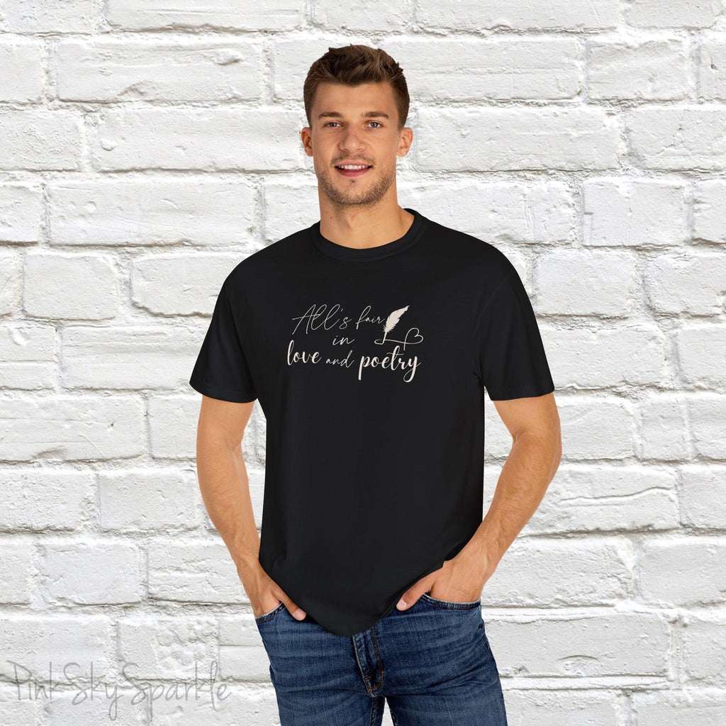 "All's fair in love and poetry" Unisex Comfort T-shirt